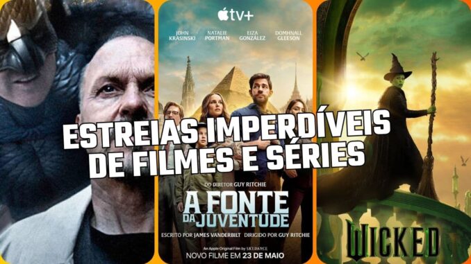 estreias da semana nos streamings Estreias da semana nos streamings com filmes e séries como A Fonte da Juventude, Wicked e outros lançamentos imperdíveis